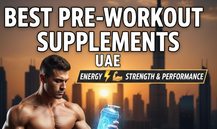 Best Pre-Workout Supplements in UAE for Energy, Strength & Performance