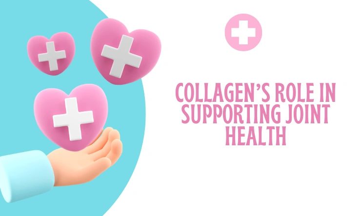 Collagen’s role in supporting joint health