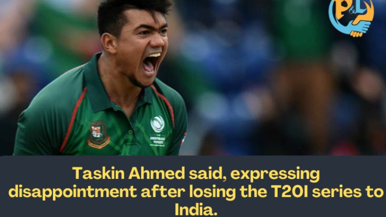 Taskin Ahmed: We Must Improve Home Pitch Conditions After T20I Series Loss to India