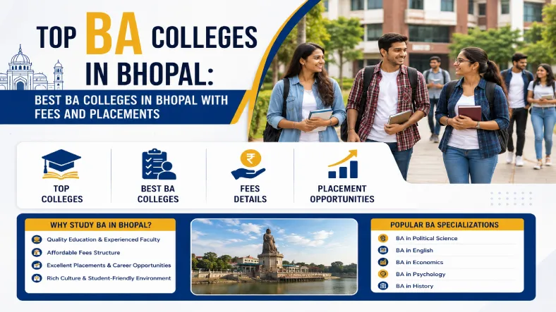 Top BA Colleges in Bhopal: Best BA Colleges in Bhopal with Fees and Placements