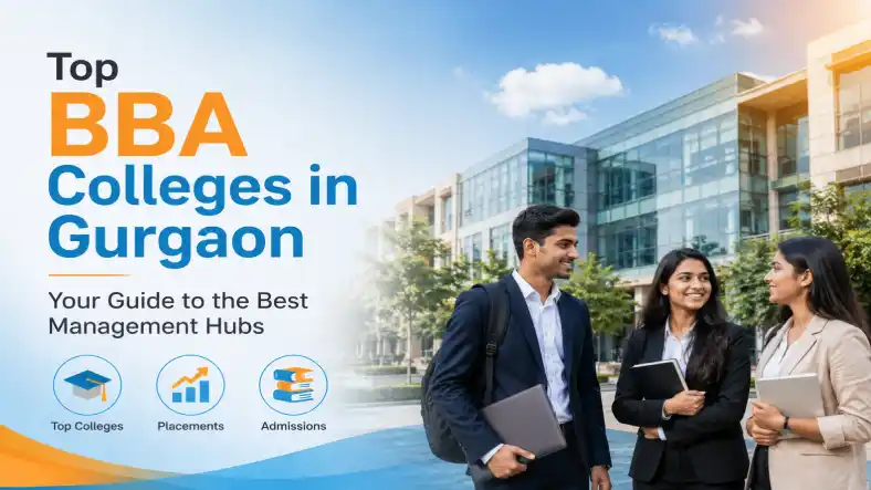 Top BBA Colleges in Gurgaon: Your Guide to the Best Management Hubs