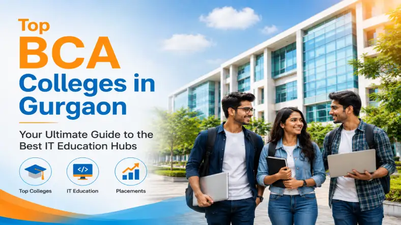 Top BCA Colleges in Gurgaon: Your Ultimate Guide to the Best IT Education Hubs