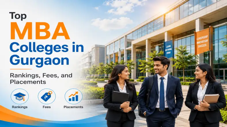 Top MBA Colleges in Gurgaon: Rankings, Fees, and Placements