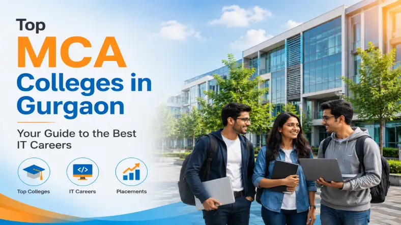 Top MCA Colleges in Gurgaon: Your Guide to the Best IT Careers